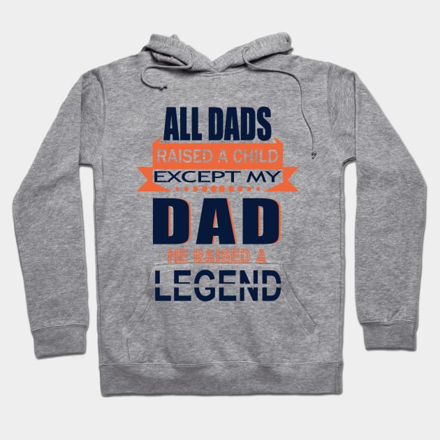 dad raised a legend Hoodie by DELLA73